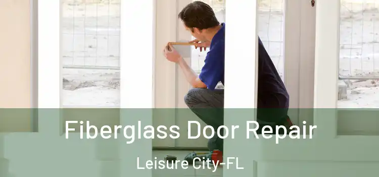 Fiberglass Door Repair Leisure City-FL