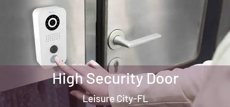 High Security Door Leisure City-FL