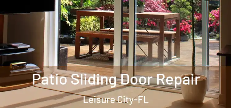 Patio Sliding Door Repair Leisure City-FL